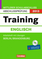 Abschlussprüfung Englisch: Training - Mittlerer Schulabschluss Berlin und Brandenburg 2013 / 10. Schuljahr - Arbeitsheft mit separatem Lösungsheft (40 S.) und CD-Extra - Bremicker, Monika; Schmidberger, Diana; Sieber, Christina; Sieber, Steffen