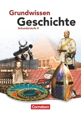 Grundwissen Geschichte - Sekundarstufe II - Ausgabe 2011 - Wolfgang J&auml;ger, Robert Radecke-Rauh