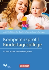 Kompetenzprofil Kindertagespflege - Astrid Kerl-Wienecke, Gabriel Schoyerer, Lucia Schuhegger