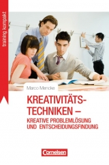 Training kompakt / Kreativit&auml;tstechniken - kreative Probleml&ouml;sung und Entscheidungsfindung - Marco Mencke