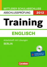 Abschlusspr&uuml;fung Englisch: Training - Mittlerer Schulabschluss Berlin 2012 / 10. Schuljahr - Arbeitsheft mit separatem L&ouml;sungsheft (40 S.) und CD-Extra - Monika Bremicker, Steffi Dietrich, Diana Schmidberger, Christina Sieber, Steffen Sieber