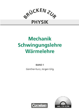 Br&uuml;cken zur Physik - Band 1 - J&uuml;rgen Gilg, G&uuml;nther Kurz