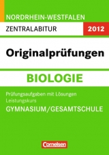 Abitur Originalpr&uuml;fungen Biologie - Nordrhein-Westfalen 2012 / Zentralabitur - Leistungskurs (Gymnasium/Gesamtschule) - Markus M&ouml;hring