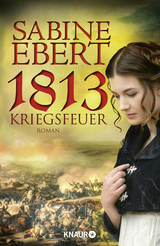1813 - Kriegsfeuer - Sabine Ebert