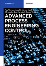 Advanced Process Engineering Control - Paul Serban Agachi, Mircea Vasile Cristea, Alexandra Ana Csavdari, Botond Szilagyi