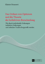 Das Ordnen von Optionen und die Theorie der kollektiven Entscheidung - G&uuml;nter Strassert