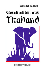 Geschichten aus Thailand - G&uuml;nther Ruffert