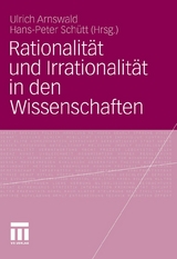 Rationalit&auml;t und Irrationalit&auml;t in den Wissenschaften - 