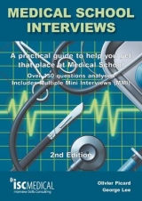 Medical School Interviews: a Practical Guide to Help You Get That Place at Medical School - Over 150 Questions Analysed. Includes Mini-multi Interviews - Lee, George; Picard, Olivier