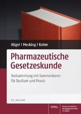 Pharmazeutische Gesetzeskunde - Herbert H&uuml;gel, Bettina Mecking, Baldur Kohm