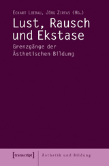 Lust, Rausch und Ekstase - 