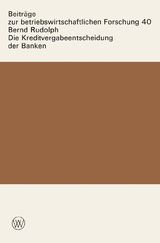 Die Kreditvergabeentscheidung der Banken - Bernd Rudolph
