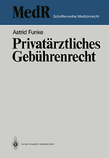 Privat&auml;rztliches Geb&uuml;hrenrecht - Astrid Funke