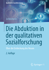 Die Abduktion in der qualitativen Sozialforschung - Reichertz, Jo