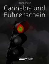 Cannabis und F&uuml;hrerschein - Theo P&uuml;tz