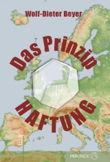 Das Prinzip Haftung - Wolf-Dieter Beyer