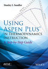Using Aspen Plus in Thermodynamics Instruction - Stanley I. Sandler