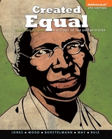 Created Equal - Jones, Jacqueline A.; Wood, Peter H.; Borstelmann, Thomas; May, Elaine Tyler; Ruiz, Vicki L.