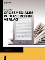 Crossmediales Publizieren im Verlag - Tobias Ott