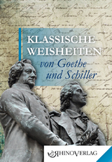 Klassische Weisheiten von Goethe und Schiller - 