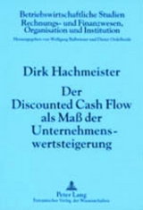 Der Discounted Cash Flow als Maß der Unternehmenswertsteigerung - Hachmeister, Dirk