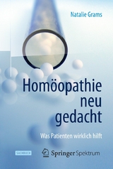Hom&ouml;opathie neu gedacht - Natalie Grams
