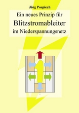 Ein neues Prinzip f&uuml;r Blitzstromableiter im Niederspannungsnetz - J&ouml;rg Pospiech