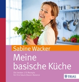 Meine basische K&uuml;che - Sabine Wacker