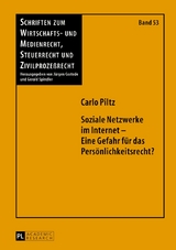Soziale Netzwerke im Internet &ndash; Eine Gefahr f&uuml;r das Pers&ouml;nlichkeitsrecht? - Carlo Piltz