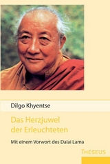 Das Herzjuwel der Erleuchteten - Dilgo Khyentse, Patrul Rinpoche