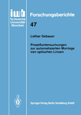 Proze&szlig;untersuchungen zur automatisierten Montage von optischen Linsen - Lothar Gebauer