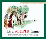 It's a Stupid Game; It'll Never Amount to Anything -  Joseph Farris