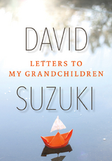 Letters to My Grandchildren - David Suzuki