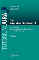 Die Schuldrechtsklausur I - Peter Balzer, Stefan Kr&ouml;ll, Bernd Scholl