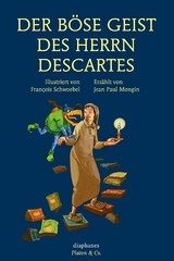 Der b&ouml;se Geist des Herrn Descartes - Jean Paul Mongin, Fran&ccedil;ois Schwoebel