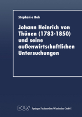 Johann Heinrich von Th&uuml;nen (1783&ndash;1850) und seine au&szlig;enwirtschaftlichen Untersuchungen - Stephanie Hoh
