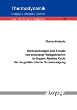 Untersuchungen zum Einsatz von zeotropen Fluidgemischen im Organic Rankine Cycle f&uuml;r die geothermische Stromerzeugung - Florian Heberle