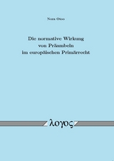 Die normative Wirkung von Pr&auml;ambeln im europ&auml;ischen Prim&auml;rrecht - Nora Otoo