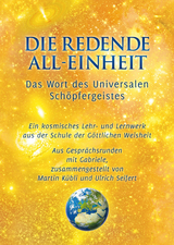 Die redende All-Einheit -  Gabriele, Ulrich Seifert, Martin K&uuml;bli