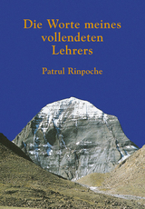 Die Worte meines vollendeten Lehrers - Patrul Rinpoche