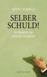 Selber schuld! - Raphael M. Bonelli