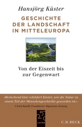 Geschichte der Landschaft in Mitteleuropa - Hansj&ouml;rg K&uuml;ster