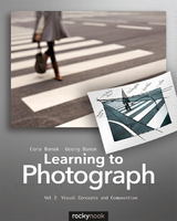 Learning to Photograph &ndash; Volume 2 - Cora Banek, George Banek