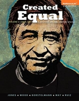 Created Equal - Jones, Jacqueline A.; Wood, Peter H.; Borstelmann, Thomas; May, Elaine Tyler; Ruiz, Vicki L.