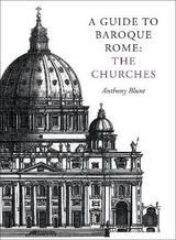 A Guide to Baroque Rome: The Churches - Blunt, Anthony; Erwee, Dr Michael