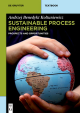 Sustainable Process Engineering - Andrzej Benedykt Koltuniewicz