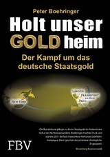 Holt unser Gold heim -  Peter Boehringer