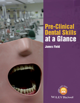 Pre-Clinical Dental Skills at a Glance -  James Field