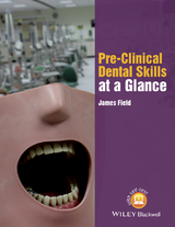 Pre-Clinical Dental Skills at a Glance - James Field