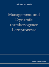Management und Dynamik teambezogener Lernprozesse -  Michael W. Busch